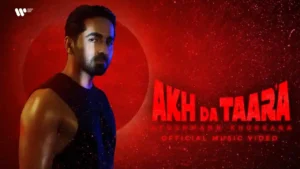 Akh Da Taara Lyrics by Ayushmann Khurrana