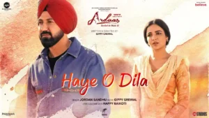 Haye O Dila Lyrics Jordan Sandhu