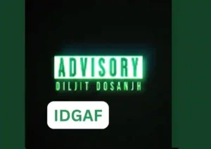 IDGAF Lyrics in Punjabi by Diljit Dosanjh