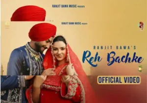 Reh Bachke Lyrics & Download Ranjit Bawa song