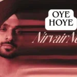 Oye Hoye Lyrics by Nirvair Pannu
