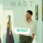 Waqt Lyrics by Hustinder