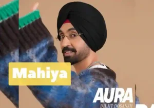 Mahiya Lyrics - Diljit Dosanjh