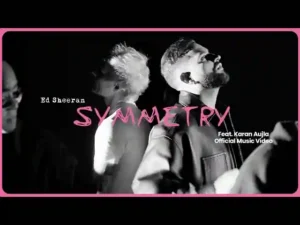 Symmetry Lyrics Ed Sheeran feat. Karan Aujla