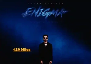 420 Miles Lyrics by Arjan Dhillon