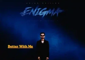 Better With Me Lyrics by Arjan Dhillon In Punjabi