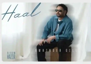 Haal Lyrics by Amrinder Gill