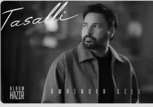 Tasalli Lyrics by Amrinder Gill In Punjabi